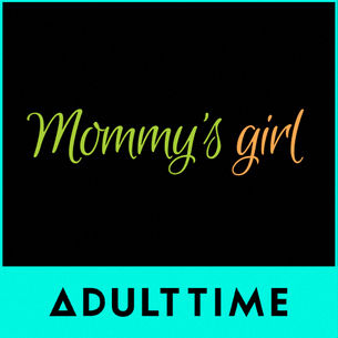 Mommys Girl - An Adult Time Site