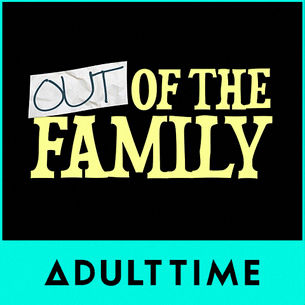 Adult Time - Out Of The Family